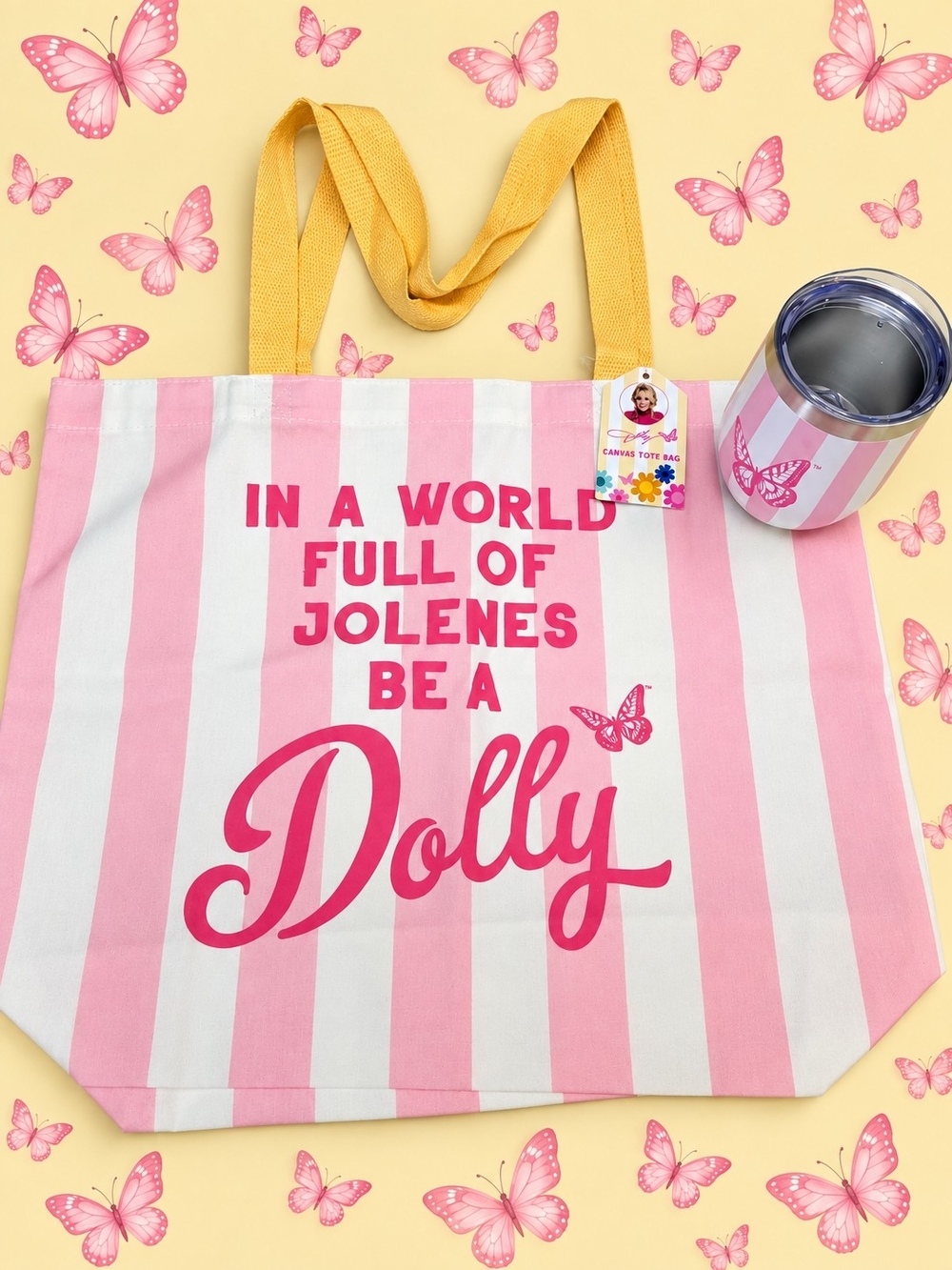 Pink & Yellow "In a World Full of Jolenes Be a Dolly" Tote With Wine Tumbler